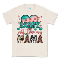 Natural sassy just like my mama Classic Tee - JahusDesignShop
