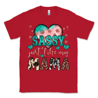 Red sassy just like my mama Classic Tee - JahusDesignShop