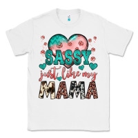 White sassy just like my mama Classic Tee - JahusDesignShop