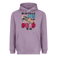Lavender you don't have to die to be dead to me Heavyweight Hoodie - MaliasSmallBusiness