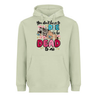 Matcha you don't have to die to be dead to me Heavyweight Hoodie - MaliasSmallBusiness