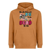 Meerkat you don't have to die to be dead to me Heavyweight Hoodie - MaliasSmallBusiness