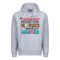 Heather Grey caregiver because nurses need heroes Premium Hoodie - LillyAllenDesigns