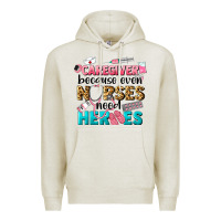 Oatmeal Heather caregiver because nurses need heroes Premium Hoodie - LillyAllenDesigns