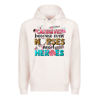 Pale Pink caregiver because nurses need heroes Premium Hoodie - LillyAllenDesigns