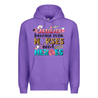 Purple caregiver because nurses need heroes Premium Hoodie - LillyAllenDesigns