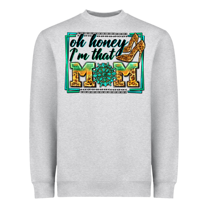 Oh Honey I'm That Mom Heavyweight Sweatshirt by Zillion Design Studio | Teevron