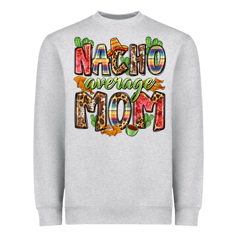 Nacho Average Mom Heavyweight Sweatshirt by Zillion Design Studio | Teevron