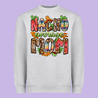 Nacho Average Mom Heavyweight Sweatshirt Designed By Zillion Design Studio