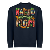 Navy nacho average mom Heavyweight Sweatshirt - Zillion Design Studio