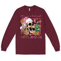 Burgundy when you're dead inside but it's christmas Long Sleeve Tee - AdoDesignShop