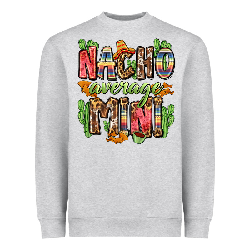 Nacho Average Mini Heavyweight Sweatshirt by Zillion Design Studio | Teevron