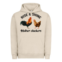 Pigment French Oak Rise and Shine Mother Cluckers Urban Hoodie - Bettercallsaul