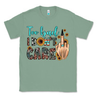 Sage too bad i don't care Classic Tee - JahusDesignShop