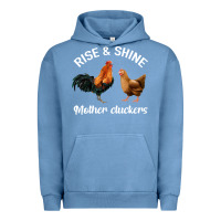 Pigment Pebble Blue Rise and Shine Mother Cluckers Urban Hoodie - Bettercallsaul