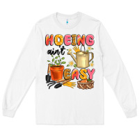 White hoeing ain't easy Long Sleeve Tee - Artiststas