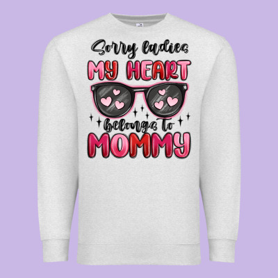 Sorry Ladies My Heart Belongs To Mommy Premium Sweatshirt Designed By Maliassmallbusiness
