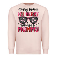 Pale Pink sorry ladies my heart belongs to mommy Premium Sweatshirt - MaliasSmallBusiness
