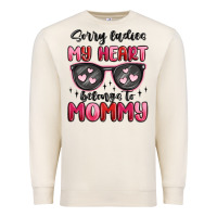 Sandshell sorry ladies my heart belongs to mommy Premium Sweatshirt - MaliasSmallBusiness