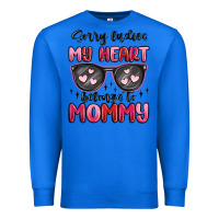 True Royal sorry ladies my heart belongs to mommy Premium Sweatshirt - MaliasSmallBusiness