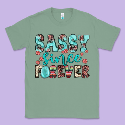 Sassy Since Forever Classic Tee Designed By Jahusdesignshop