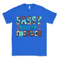 True Royal sassy since forever Classic Tee - JahusDesignShop