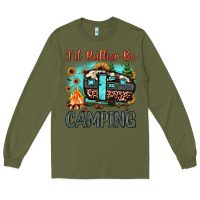 Army Green i'd rather be camping Long Sleeve Tee - JahusDesignShop