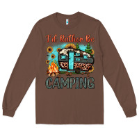 Chestnut i'd rather be camping Long Sleeve Tee - JahusDesignShop