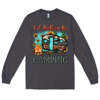 Smoke i'd rather be camping Long Sleeve Tee - JahusDesignShop