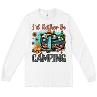 White i'd rather be camping Long Sleeve Tee - JahusDesignShop