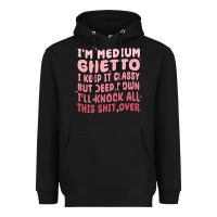 Black im medium ghetto i keep it classy but deep down pn Heavyweight Hoodie - MaliasSmallBusiness