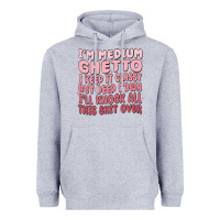 Heather Grey im medium ghetto i keep it classy but deep down pn Heavyweight Hoodie - MaliasSmallBusiness