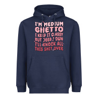 Navy im medium ghetto i keep it classy but deep down pn Heavyweight Hoodie - MaliasSmallBusiness
