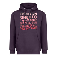 Plum im medium ghetto i keep it classy but deep down pn Heavyweight Hoodie - MaliasSmallBusiness