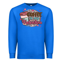 True Royal coffee is my valentine Premium Sweatshirt - MaliasSmallBusiness