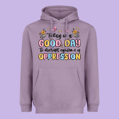 Today Is A Good Day To Disrupt Systems Of Oppressi Heavyweight Hoodie Designed By Maliassmallbusiness