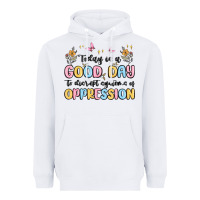 White today is a good day to disrupt systems of oppressi Heavyweight Hoodie - MaliasSmallBusiness