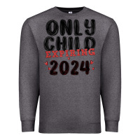 Charcoal Heather only child expiring 2024 Premium Sweatshirt - MaliasSmallBusiness