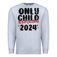 Heather Grey only child expiring 2024 Premium Sweatshirt - MaliasSmallBusiness