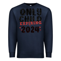 Navy only child expiring 2024 Premium Sweatshirt - MaliasSmallBusiness