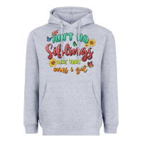 Heather Grey aint no siblings like that ones i got Heavyweight Hoodie - MaliasSmallBusiness