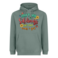 Sage aint no siblings like that ones i got Heavyweight Hoodie - MaliasSmallBusiness