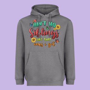 Aint No Siblings Like That Ones I Got Heavyweight Hoodie Designed By Maliassmallbusiness