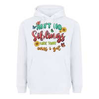 White aint no siblings like that ones i got Heavyweight Hoodie - MaliasSmallBusiness