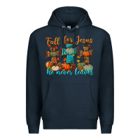 Navy fall for jesus he never leaves Premium Hoodie - BundleAndBundleShop