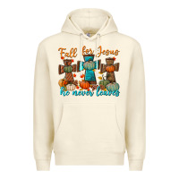 Sandshell fall for jesus he never leaves Premium Hoodie - BundleAndBundleShop