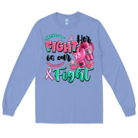 Colony Blue her fight is our fight Long Sleeve Tee - Artiststas