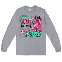 Heather Grey her fight is our fight Long Sleeve Tee - Artiststas