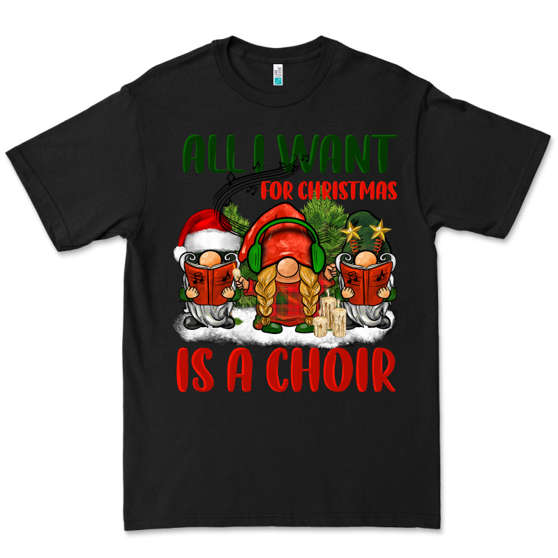 All I Want For Christmas Is A Choir Premium Tee by BarkalooDesign | Teevron