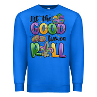 True Royal let the good times roll Premium Sweatshirt - MaliasSmallBusiness